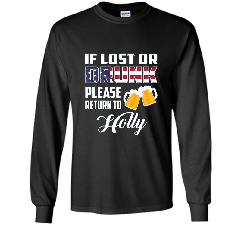 If lost or drunk please return to holly Long Sleeve Gildan