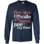 If you think im cute you should see my aunt Long Sleeve Gildan