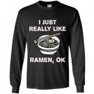 I just really like ramen ok funny ramen noodle Long Sleeve Gildan