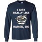 I just really like ramen ok funny ramen noodle Long Sleeve Gildan