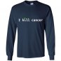 I kill cancer funny cannabis leaf cancer awareness Long Sleeve Gildan