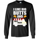 I love big butts and taco trucks Long Sleeve Gildan