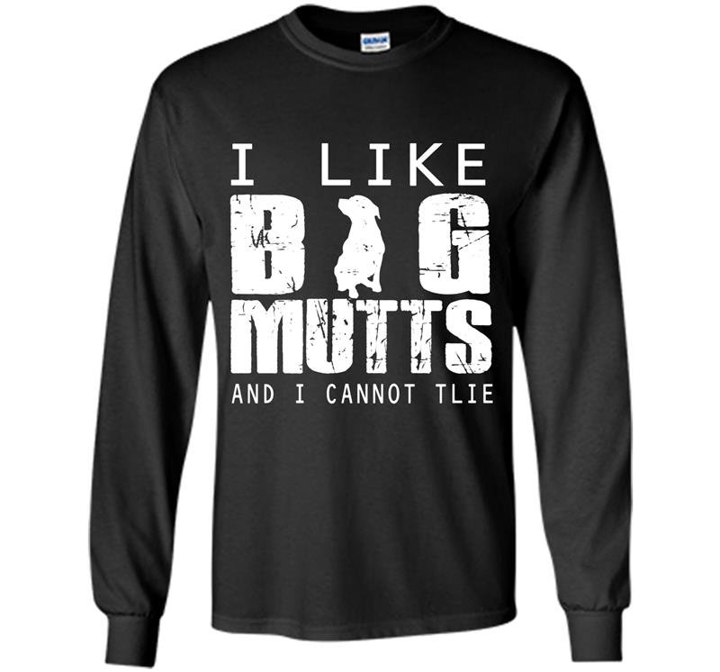 I love big mutts and i cannot lie dogs lover Long Sleeve Gildan