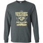 Im a history teacher whats your superpower Long Sleeve Gildan