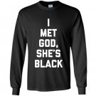 I met god shes Long Sleeve Gildan