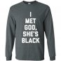 I met god shes Long Sleeve Gildan