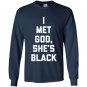 I met god shes Long Sleeve Gildan