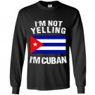 Im not yelling im cuban cuba flag Long Sleeve Gildan