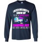I never dreamed id grow up to be a super sexy camping lady Long Sleeve Gildan