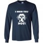 I shih tzu not funny dog lover Long Sleeve Gildan