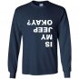Is my jeep okay funny Long Sleeve Gildan