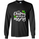 Its christmas and were all in misery xmas funny Long Sleeve Gildan