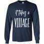 It takes a village foster parent Long Sleeve Gildan