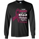 I wear burgundy for my dad multiple myeloma awareness Long Sleeve Gildan
