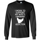 I work to support my wifes chihuahua addiction gift Long Sleeve Gildan