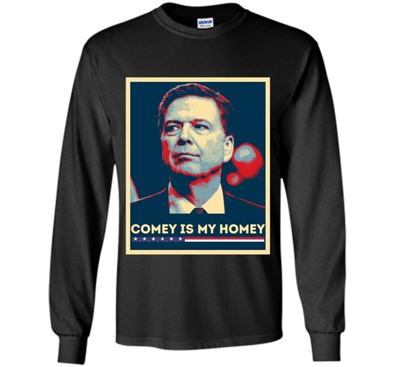 James comey comey is my homey Long Sleeve Gildan