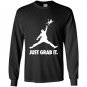 Just grab it trump Long Sleeve Gildan
