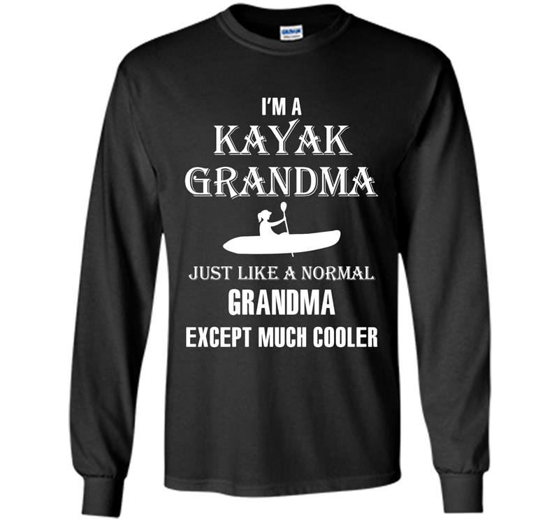 Kayak kayak grandma is cooler Long Sleeve Gildan