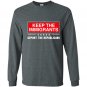 Keep the immigrants deport the republicans Long Sleeve Gildan