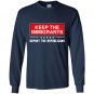 Keep the immigrants deport the republicans Long Sleeve Gildan