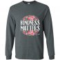 Kindness matters for love unity compassion Long Sleeve Gildan