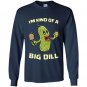 Kind of a big dill funny pickleball paddles balls Long Sleeve Gildan