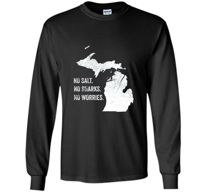 Lake michigan funny no sharks salt worries born home Long Sleeve Gildan