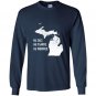 Lake michigan funny no sharks salt worries born home Long Sleeve Gildan