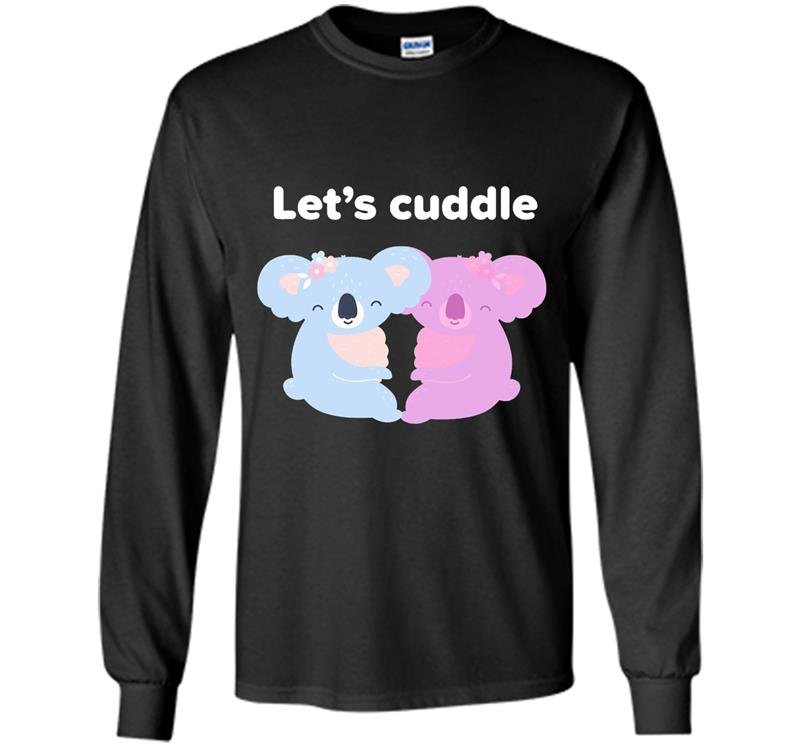 Lets cuddle cute koala Long Sleeve Gildan