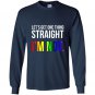 Lets get one thing straight im not lgbt rainbow flag Long Sleeve Gildan
