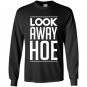 Look away hoe Long Sleeve Gildan