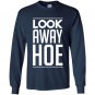 Look away hoe Long Sleeve Gildan