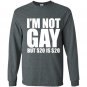 Loo show im not gay but 20 bucks is 20 bucks workout graphic Long Sleeve Gildan