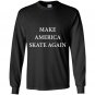Make america skate again Long Sleeve Gildan