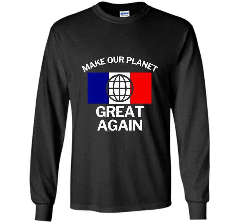 Make our planet great again french flag Long Sleeve Gildan