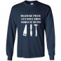 Measure twice cut once then force it woodworking Long Sleeve Gildan