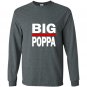 Mens big poppa hip hop dad fathers day Long Sleeve Gildan