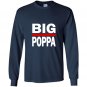 Mens big poppa hip hop dad fathers day Long Sleeve Gildan