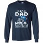 Mens if dad cant fix it were all screwed funny puns Long Sleeve Gildan