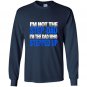 Mens im not the step dad im the dad who stepped up Long Sleeve Gildan