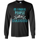 Mens my favorite people call me daddio fathers day Long Sleeve Gildan