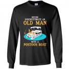 Mens never underestimate an old man with a pontoon boat Long Sleeve Gildan