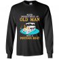Mens never underestimate an old man with a pontoon boat Long Sleeve Gildan