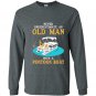Mens never underestimate an old man with a pontoon boat Long Sleeve Gildan