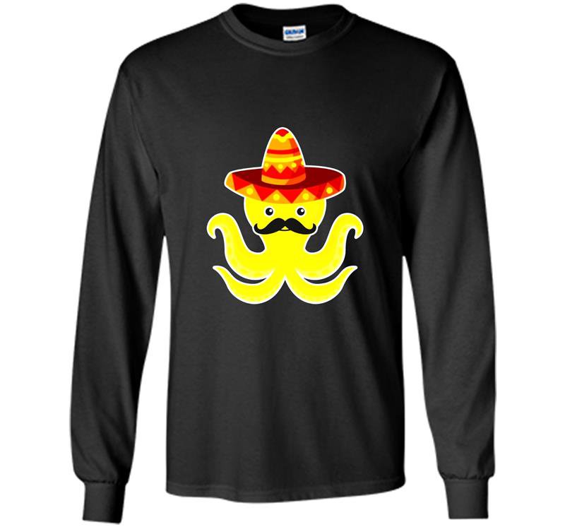 Mexican octopus with mustache and sombrero funny tee Long Sleeve Gildan