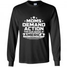 Moms demand action for gun sense in america Long Sleeve Gildan