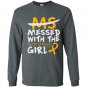 Ms messed with the wrong Long Sleeve Gildan