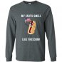 My farts smell like freedom funny patriotic Long Sleeve Gildan