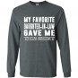 My favorite daughter in law gave me this Long Sleeve Gildan