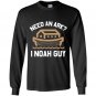 Need an ark i noah guy funny bible Long Sleeve Gildan